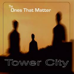 Tower City : The Ones That Matter